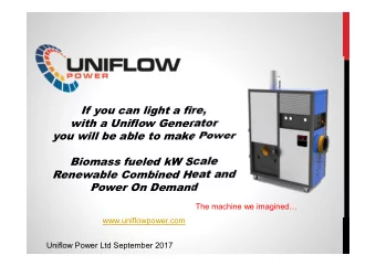 If you can light a fire,  with a Uniflow Generator  you will be able to make Power  Biomass fueled
