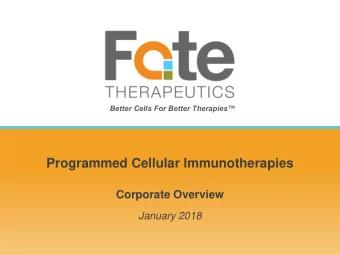 Programmed Cellular Immunotherapies  Corporate Overview  January 2018  - 1 -  Forward-Looking