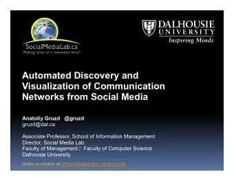 Automated Discovery and  Visualization of Communication  Networks from Social Media  Anatoliy Gruzd