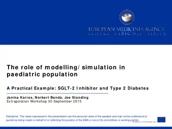 The role of m odelling/ sim ulation in  paediatric population  A Practical Exam ple: SGLT-2  I