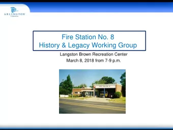Fire Station No. 8  History &amp; Legacy Working Group  Langston Brown Recreation Center  March 8,