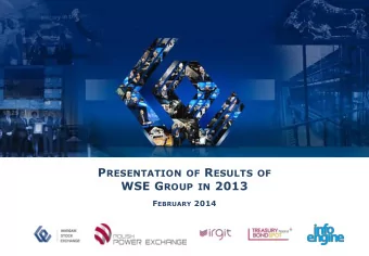 P RESENTATION OF R ESULTS OF WSE G ROUP IN 2013 F EBRUARY 2014  2013: Year of challenges for WSE