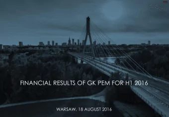 FINANCIAL RESULTS OF GK PEM FOR H1 2016  WARSAW, 18 AUGUST 2016  Agenda  p  TSR  our offer