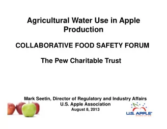 Agricultural Water Use in Apple  Production  COLLABORATIVE FOOD SAFETY FORUM  The Pew Charitable