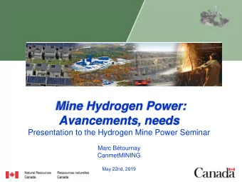 Mine Hydrogen Power:  Avancements, needs  Presentation to the Hydrogen Mine Power Seminar  Marc