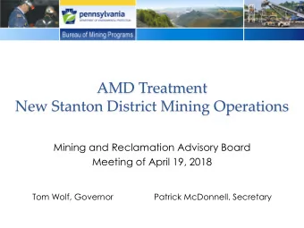 AMD Treatment  New Stanton District Mining Operations  Mining and Reclamation Advisory Board