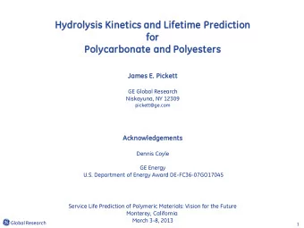 for  Polyca  carbonate and P  Polyesters  James E. Pickett  GE Global Research  Niskayuna, NY 12309