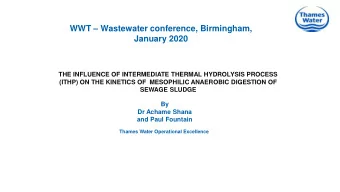 WWT  Wastewater conference, Birmingham,  January 2020  THE INFLUENCE OF INTERMEDIATE THERMAL
