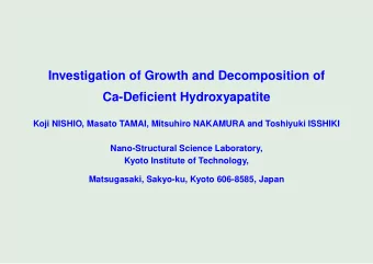 Investigation of Growth and Decomposition of  Ca-Deficient Hydroxyapatite  Koji NISHIO, Masato
