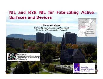 NIL and R2R NIL for Fabricating Active  Surfaces and Devices  Kenneth R. Carter  Polymer Science