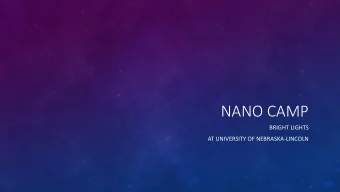 NANO CAMP  BRIGHT LIGHTS  AT UNIVERSITY OF NEBRASKA-LINCOLN  SNOWFLAKES - SELF-ASSEMBLY  The