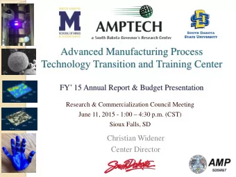 Advanced Manufacturing Process  Technology Transition and Training Center  FY 15 Annual Report