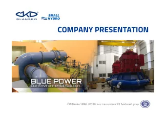 COMPANY PRESENTATION  KD Blansko SMALL HYDRO, s.r.o. is a member of JSC Tyazhmash group  COMPANY
