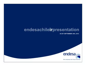 endesachileirpresentation  AS OF SEPTEMBER 30th, 2010  whoisendesachile?  A unique portfolio in