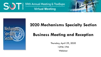 2020 Mechanisms Specialty Section  Business Meeting and Reception  Thursday, April 29, 2020