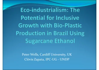 Peter Wells Cardiff University UK Peter Wells, Cardiff University, UK Clvis Zapata, IPC  UG