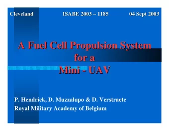 A Fuel Cell Propulsion System  A Fuel Cell Propulsion System  for a  for a  Mini -  - UAV  UAV