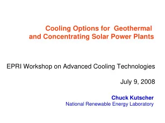 Cooling Options for  Geothermal  and Concentrating Solar Power Plants  EPRI Workshop on Advanced