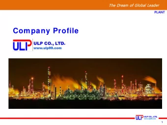 Company Profile . .  1  The D  e Drea  eam o  of Global Lea  eader  er  1-1. Company History  1999