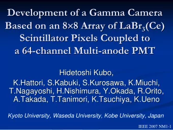 Development of a Gamma Camera  Development of a Gamma Camera  8 Array of LaBr Based on an 8  8