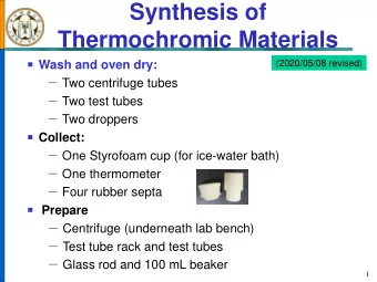 Thermochromic Materials  Wash and oven dry:  (2020/05/08 revised)  Two centrifuge tubes
