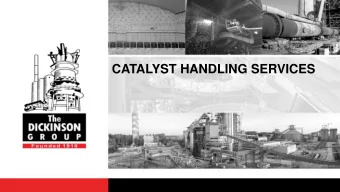 CATALYST HANDLING SERVICES  Introduction  Dickinson Group of Companies was founded in 1910 followed
