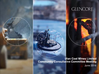 Ulan Coal Mines Limited  Community Consultative Committee Meeting  June 2018  Agenda  Opening and