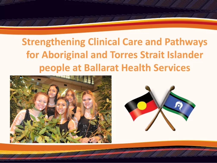 strengthening clinical care and pathways for aboriginal