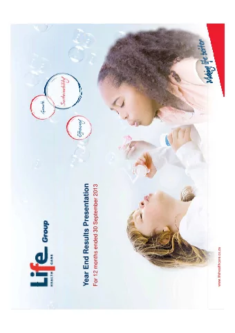 Year End Results Presentation  For 12 months ended 30 September 2013  www.lifehealthcare.co.za
