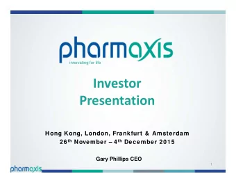 Investor  Presentation  Hong Kong, London, Frankfurt &amp;  Amsterdam 26 th November  4 th