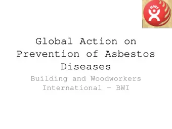 Global Action on  Prevention of Asbestos  Diseases  Building and Woodworkers  International - BWI