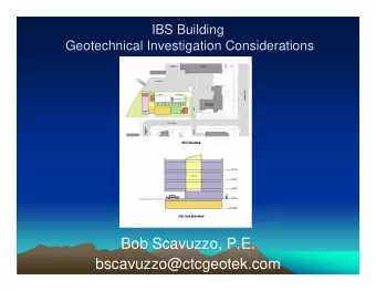 Bob Scavuzzo, P.E.  bscavuzzo@ctcgeotek.com  Geotechnical Consultant  Geotechnical Consultant