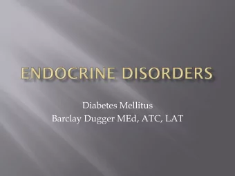 Diabetes Mellitus  Barclay Dugger MEd, ATC, LAT  Review on the pancreas  Types of Diabetes