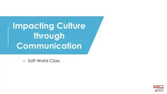 Impacting Culture  through  Communication  Saft World Class  Strategy  1.  Overcoming Ghosts of
