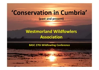 Conservation in Cumbria  (past and present)  Westmorland Wildfowlers  Association  BASC 27th