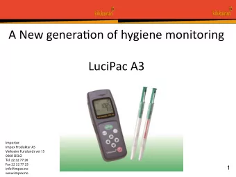 A New genera tjon of hy giene moni t oring  LuciPac A3  Importr:  Impex Produkter AS  Verkseier