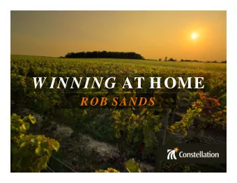 W INNING AT HOME  ROB SANDS  WINNING AT HOME  Unity in the Ontario wine industry  is vital to our