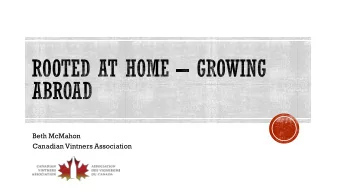 Beth McMahon  Canadian Vintners Association  671 wineries in Canada  2015 Canadian Wine Exports: