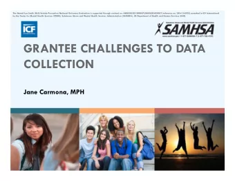 GRANTEE CHALLENGES TO DATA  COLLECTION  Jane Carmona, MPH  COMMON GRANTEE CHALLENGES - IRB approval