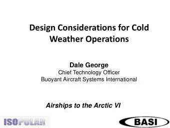 Design Considerations for Cold Weather Operations  Dale George  Chief Technology Officer  Buoyant