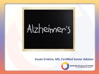 Susan  Erskine,  MS,  Cer/fied  Senior  Advisor    1    Seniors