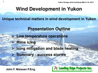 Wind Development in Yukon  Unique technical matters in wind development in Yukon  Presentation