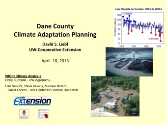 Dane County  Climate Adaptation Planning  David S. Liebl  UW-Cooperative Extension  April  18, 2013