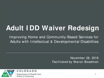 Adult I DD Waiver Redesign  Improving Home and Community-Based Services for  Adults with