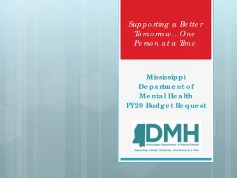 Suppo rting  a Be tte r  T  o mo rro wOne  Pe rso n at a T  ime  Mississippi  De par  tme nt of