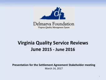 Virginia Quality Service Reviews June 2015 - June 2016  Presentation for the Settlement Agreement