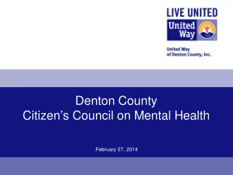 Denton County Citizens Council on Mental Health  February 27, 2014  Denton County Citizens