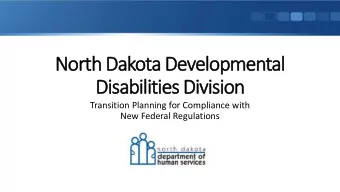 Disabilities Division  Transition Planning for Compliance with  New Federal Regulations  Overview