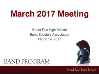 March 2017 Meeting  Broad Run High School  Band Boosters Association  March 14, 2017  OPENING