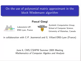 On the use of polynomial matrix approximant in the  block Wiedemann algorithm  Pascal Giorgi